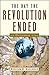 The Day the Revolution Ended by William H. Hallahan
