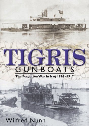 Tigris Gunboats: The Forgotten War in Iraq, 1914-1917 (Hardcover)