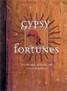 Gypsy Fortunes: Use the Magic of Romany Cards to Foretell the Future