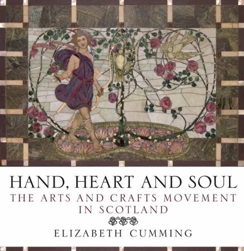 Hand, Heart and Soul: The Arts and Crafts Movement in Scotland (Hardcover)