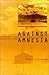 Against Amnesia: Contemporary Women Writers and the Crises of Historical Memory (Penn Studies in Contemporary American Fiction)