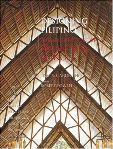 Designing Filipino: The Architecture Of Francisco Manosa (Hardcover)