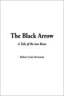 The Black Arrow: A Tale of the Two Roses