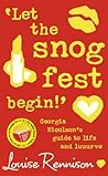 Let the Snog Fest Begin!: Georgia Nicolson's Guide to Life and Luuurve