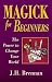 Magick for Beginners: The P...