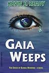 Gaia Weeps by Kevin E. Ready