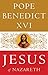 Jesus of Nazareth by Pope Benedict XVI