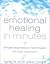 Emotional Healing in Minutes: Simple Acupressure Techniques For Your Emotions
