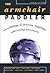 Armchair Paddler: An Anthol...