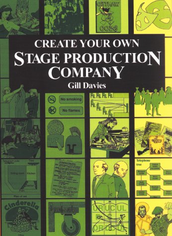 Create Your Own Stage Production Company (Paperback)
