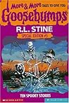 More & More Tales To Give You Goosebumps: Ten Spooky Stories (Goosebumps Special Edition, #5)
