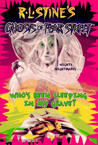 Who's Been Sleeping in My Grave? (Ghosts of Fear Street, #2)