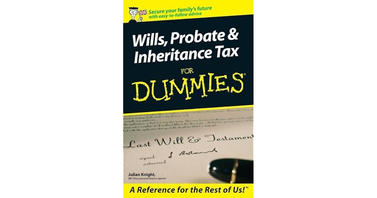 Wills, Probate And Inheritance Tax For Dummies by Julian Knight