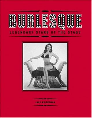 Burlesque: Legendary Stars of the Stage