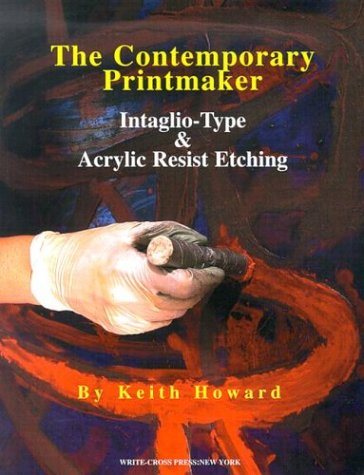The Contemporary Printmaker: Intaglio-Type & Acrylic Resist Etching (Paperback)