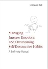 Managing Intense Emotions and Overcoming Self-Destructive Habits