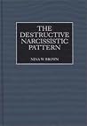 The Destructive Narcissistic Pattern