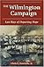 The Wilmington Campaign by Chris E. Fonvielle Jr.