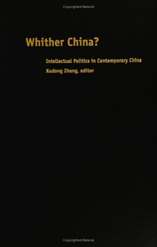 Whither China?: Intellectual Politics in Contemporary China (Science and Cultural Theory)