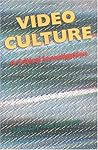 Video Culture: A Critical Investigation