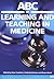 ABC of Learning and Teaching in Medicine by Peter Cantillon