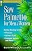 Saw Palmetto for Men & Wome...