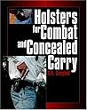 Holsters for Combat and Concealed Carry