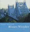 Blaues Wunder: Dresdens Wunderlichste Brucke Blaues Wunder: Dresdens Wunderlichste Brucke