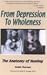 From Depression to Wholeness: The Anatomy of Healing