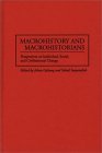 Macrohistory and Macrohistorians: Perspectives on Individual, Social, and Civilizational Change (Hardcover)