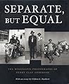Separate, But Equal: The Mississippi Photographs of Henry Clay Anderson