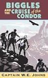Biggles and the Cruise of the Condor by W.E. Johns