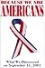 Because We Are Americans: W...