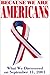 Because We Are Americans: What We Discovered on September 11, 2001