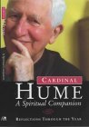 Cardinal Hume: A Spiritual Companion : Reflections Through the Year