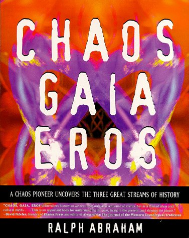 Chaos, Gaia, Eros: A Chaos Pioneer Uncovers the Three Great Streams of History (Paperback)