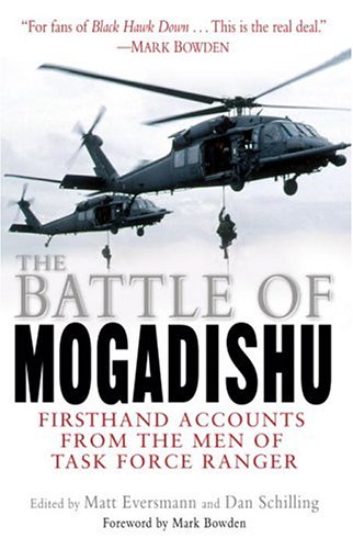 The Battle of Mogadishu: First Hand Accounts From the Men of Task Force Ranger (Hardcover)
