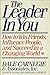 The Leader in You by Stuart R. Levine