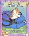 Just Right for Itty Bitty Kitty Just Right for Itty Bitty Kitty