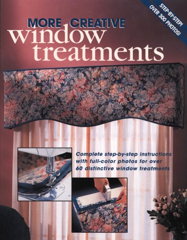 More Creative Window Treatments: Complete step-by-step instructions with full-color photos for over 60 distinctive window treatments (Paperback)