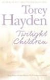 TWILIGHT CHILDREN PB by Torey L. Hayden