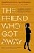 The Friend Who Got Away by Jenny Offill