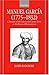 Manuel García (1775-1832): Chronicle of the Life of a bel canto Tenor at the Dawn of Romanticism