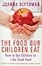 The Food Our Children Eat : How to Get Children to Like Good Food