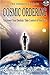 The Ultimate Guide to Cosmic Ordering: Empower Your Destiny: Take Control of Your Life