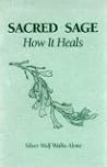 Sacred Sage: How It Heals
