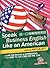 Speak Business English Like an American for Native Chinese Speakers: Learn the Idioms & Expressions You Need to Succeed on the Job!