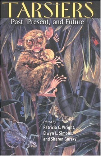 Tarsiers: Past, Present, and Future (Rutgers Series in Human Evolution)