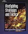 Firefighting Strategies and Tactics Firefighting Strategies and Tactics
