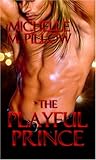 The Playful Prince by Michelle M. Pillow